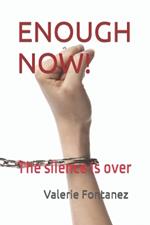 Enough Now!: The silence is over