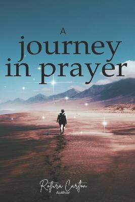 A Journey In Prayer - Rottura D Carlton - cover