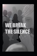 We break the silence: True life stories about domestic violence and post separation abuse