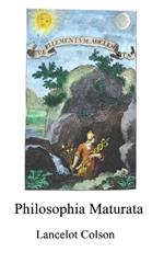 Philosophia maturata: An exact piece of philosophy