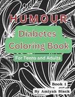 Diabetes Humour Coloring Book for Teens and Adults: Only for those with a sense of humour