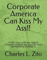 Corporate America Ca Kiss My Ass!!