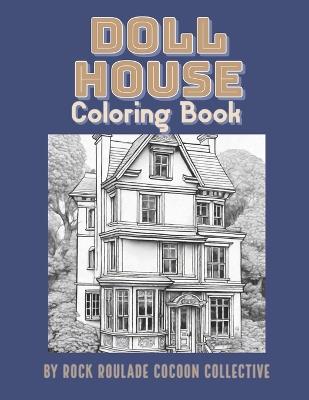 Dollhouse: Coloring Book - Erin D Mahoney,Rock Roulade Cocoon Collective - cover