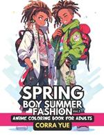 Spring Boy Summer Fashion - Anime Coloring Book For Adults Vol.1: Glamorous Nappy Hairstyles & Cute Charming Faces, Handsome Melanin Black African American Boys & Men in Urban Classy Outfits For Stylists, Students, Teens & Cartoon Style Drawing Lovers