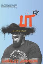 Lit: Be A Change Catalyst