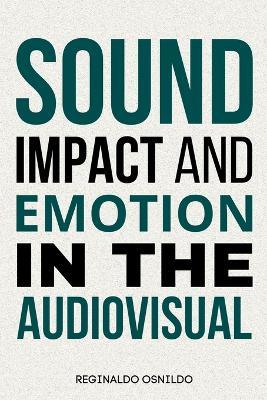 Sound, impact and emotion in the audiovisual - Reginaldo Osnildo - cover