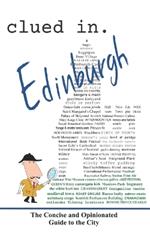 Clued In Edinburgh: The Concise and Opinionated Guide to the City