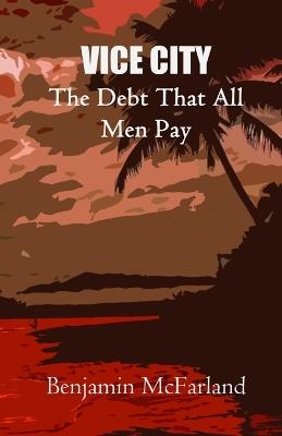 The Debt That All Men Pay: Choose Your Own Adventure - Benjamin Michael McFarland - cover