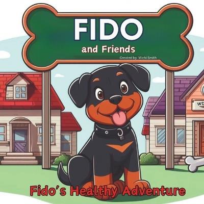 Fido and Friends: Fido's Healthy Adventure - Michi Smith - cover