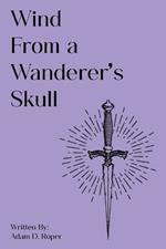 Wind From a Wanderer's Skull