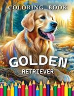 Golden Retriever Coloring Book: For Children and Adults - The perfekt Gift for Dog Lovers