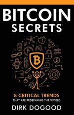 Bitcoin Secrets: 8 Critical Trends That Are Redefining the World