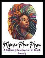 Majestic Mane Magic: A Celebration of Black Beauty: Coloring Book Edition