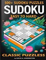 500+ Sudoku Puzzles Easy to Hard: Sudoku puzzle book for adults large print