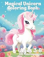 Magical Unicorn Coloring Book: 100 Images to Unleash Your Imagination