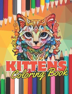 Kittens Coloring Book - 40 pages 8.5 x 11": A perfect book to entertain yourself and develop creativity - Sanpier Desing - cover