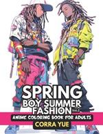 Spring Boy Summer Fashion - Anime Coloring Book For Adults Vol.2: Glamorous Nappy Hairstyles & Cute Charming Faces, Handsome Melanin Black African American Boys & Men in Urban Classy Outfits For Stylists, Students, Teens & Cartoon Style Drawing Lovers