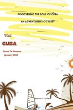 Discovering the soul of Cuba: An Adventure's Odyssey