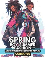 Spring Boy Summer Fashion - Anime Coloring Book For Adults Vol.3: Glamorous Nappy Hairstyles & Cute Charming Faces, Handsome Melanin Black African American Boys & Men in Urban Classy Outfits For Stylists, Students, Teens & Cartoon Style Drawing Lovers