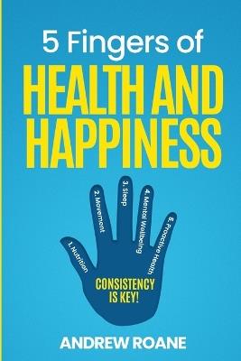 5 Fingers of Health and Happiness - Andrew RoAne - cover