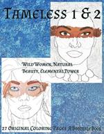 Tameless 1 & 2 Wild Women, Natural Beauty, Elemental Power