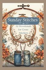 Sunday Stitches: 52 Devotions for Cross-Stitchers