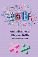 5 Minute Math Drills: Intermediate Multiplication and Division Drills