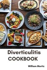 Diverticulitis CookBook: Dietary Guide with Safe Recipes to improve Gut Health