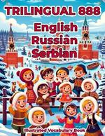 Trilingual 888 English Russian Serbian Illustrated Vocabulary Book: Colorful Edition