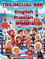 Trilingual 888 English Russian Welsh Illustrated Vocabulary Book: Colorful Edition