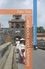 Cambodia and Vietnam: Take Two