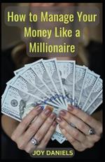 How to Manage Your Money Like a Millionaire