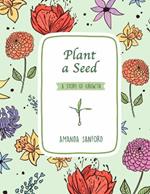 Plant a Seed: A Story of Growth