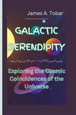 Galactic Serendipity: Exploring the Cosmic Coincidences of the Universe