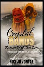 Crystal and Bands: Portrait Of a Toxic Love