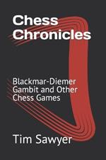 Chess Chronicles: Blackmar-Diemer Gambit and Other Chess Games