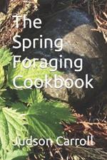 The Spring Foraging Cookbook