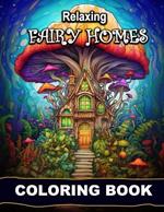 Calming Fairy Homes Adult Coloring Book