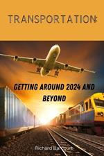 Transportation: : Getting Around 2024 and Beyond