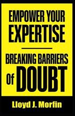 Empower Your Expertise: Breaking Barriers of Doubt