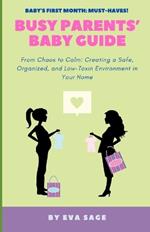 Busy Parent's Baby Guide: From Chaos to Calm: Creating a Safe, Organized, and Low-Toxin Environment in Your Home