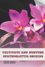 Cultivate and Nurture Spathoglottis Orchids: Become flowers expert