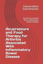 Acupressure and Food Therapy for Arthritis Associated With Inflammatory Bowel Disease: Arthritis Associated With Inflammatory Bowel Disease