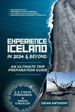 Experience Iceland in 2024 and beyond: An Ultimate Trip Preparation Guide.