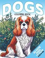 Dog Breeds - Coloring Book For Children And Adults: 42 Dogs to Color - for Animal Lovers Age 8-88