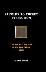24 Folds to Pocket Perfection: The Pocket Square Guide for Every Man