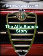 The Alfa Romeo Story: The Heart and Soul of Italy