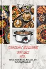 Crockpot Cookbook for Men 2024: Find 20 Hearty Recipes, Easy Fixes, and Tasty New Things to Try