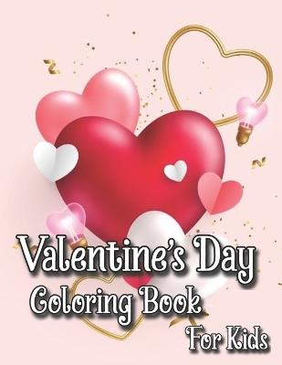 Valentine's Day Coloring Book for Kids: Cute and Fun Love Filled Images, Sweets, Cherubs, Cute Animals and More! - Ronald Skeete - cover