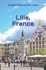 Lille, France: Including the Nord-Pas-de-Calais Area